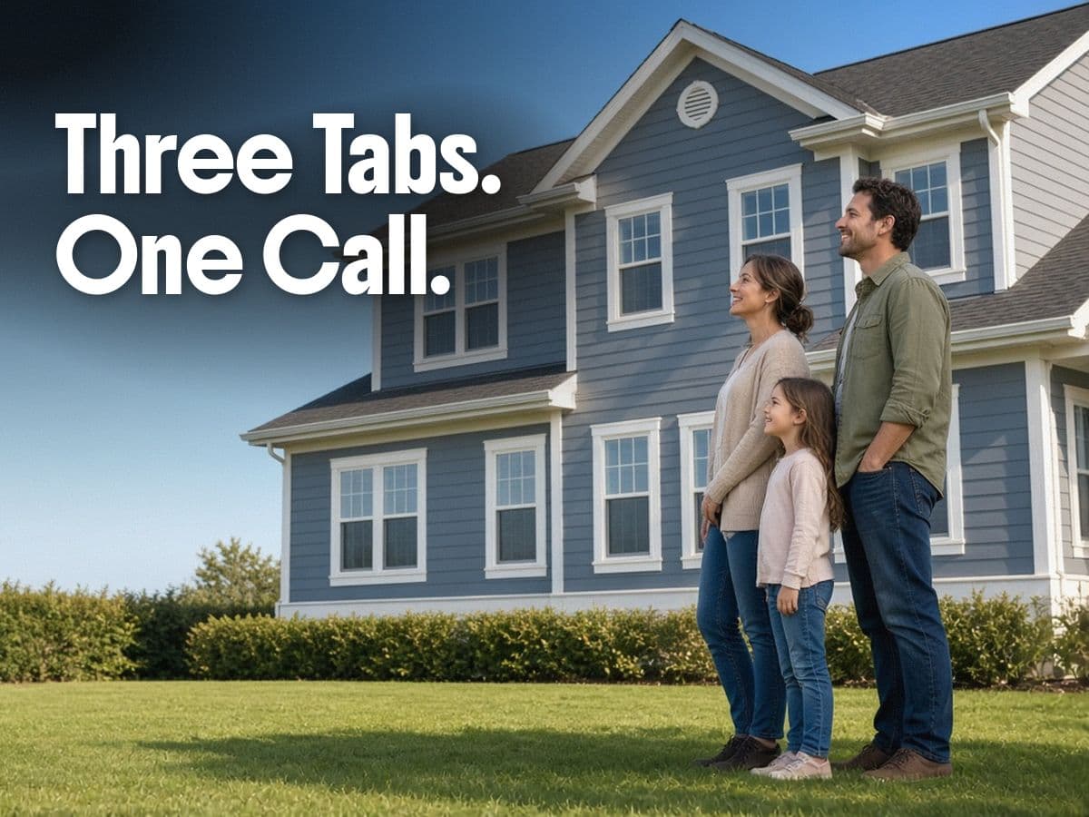 A family of three stands on a lawn looking up at a blue two-story house, beside the words Three Tabs. One Call.