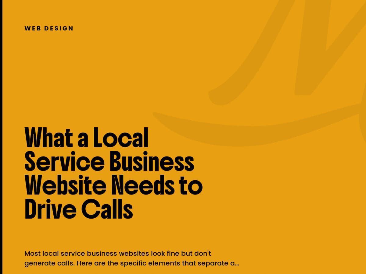 Mustard card labeled Web Design with the headline What a Local Service Business Website Needs to Drive Calls.