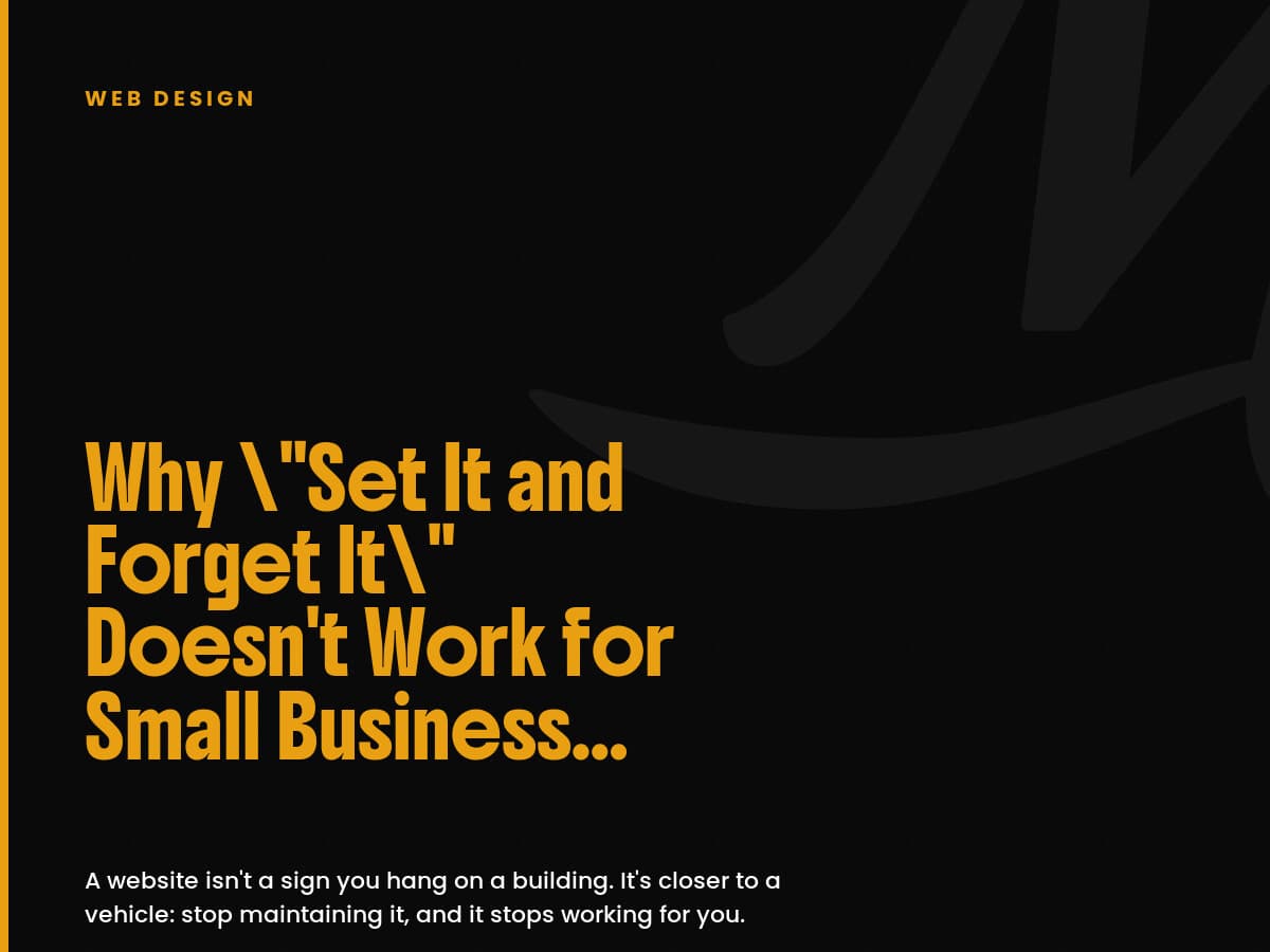 Black card labeled Web Design with the headline Why Set It and Forget It Doesn't Work for Small Business Websites.