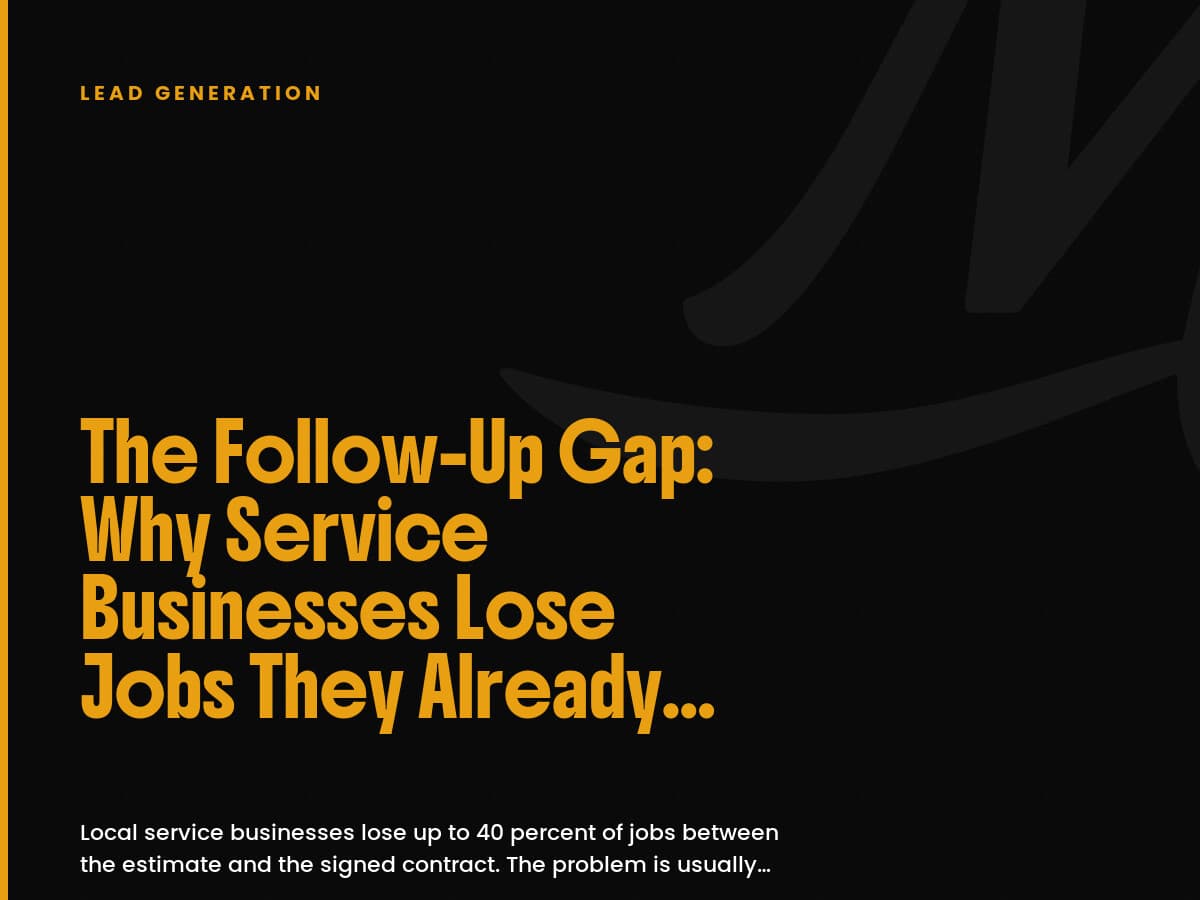 Black card labeled Lead Generation with the headline The Follow-Up Gap: Why Service Businesses Lose Jobs They Already Won.