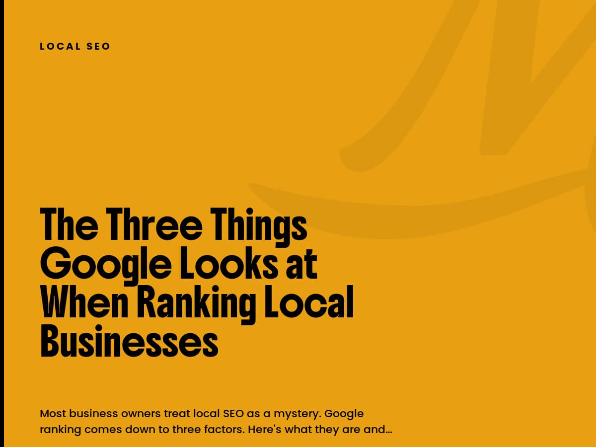 Mustard card labeled Local SEO with the headline The Three Things Google Looks at When Ranking Local Businesses.