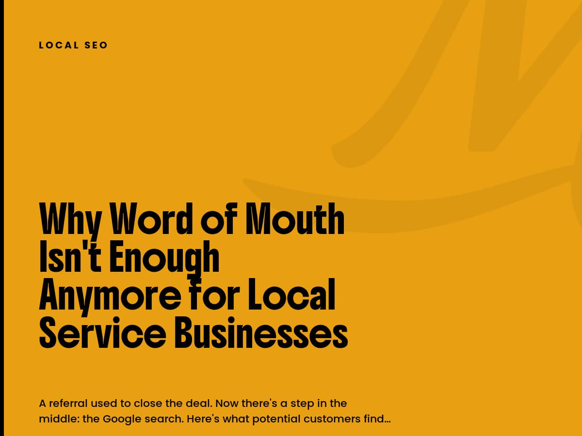 Mustard card labeled Local SEO with the headline Why Word of Mouth Isn't Enough Anymore for Local Service Businesses.