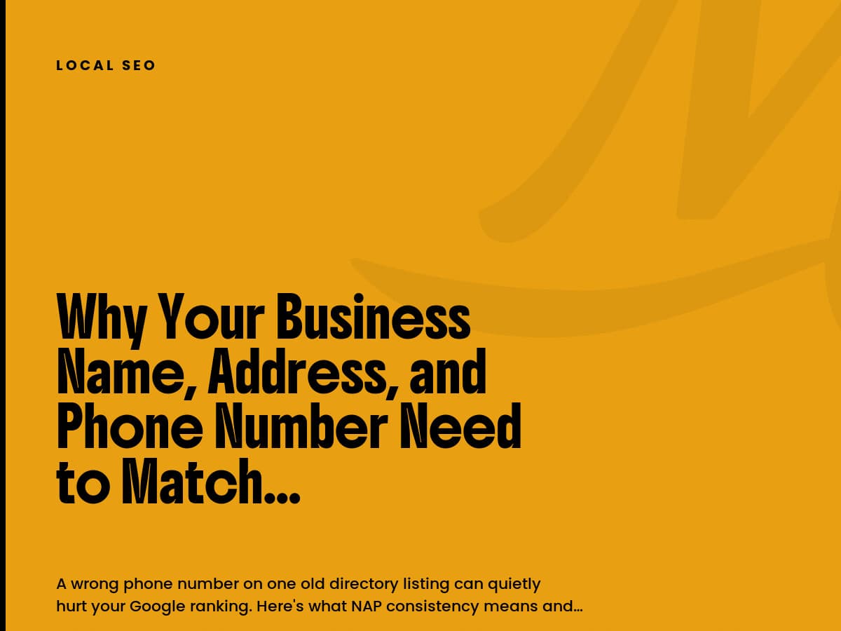 Mustard card labeled Local SEO with the headline Why Your Business Name, Address, and Phone Number Need to Match Everywhere.